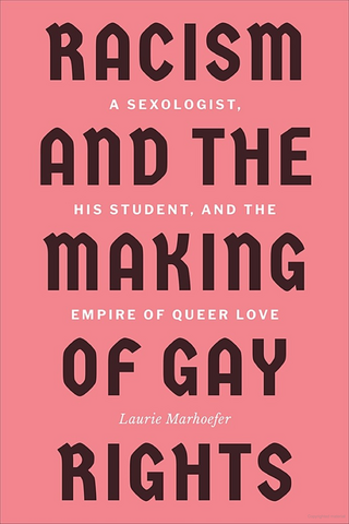 Racism and the Making of Gay Rights book cover.