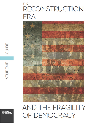Cover of The Reconstruction Era and the Fragility of Democracy Student Guide.