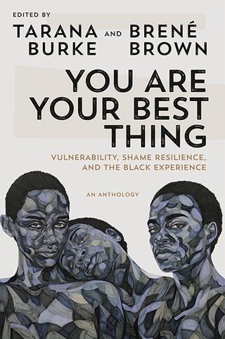 Cover of You Are Your Best Thing by Tarana Burke and Brene Brown.